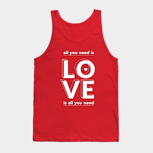 All you need is love Tank Top